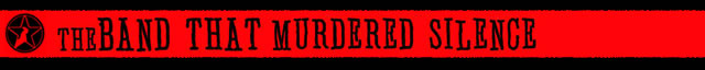 The Band That Murdered Silence